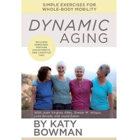 Dynamic Aging - Katy Bowman